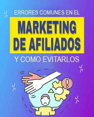 Errores Comunes en Marketing de Afiliados y Cómo Evitarlos