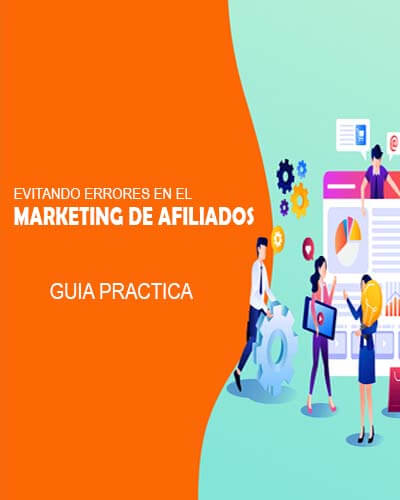 Evitando Errores en el Marketing de Afiliados: Guía Práctica