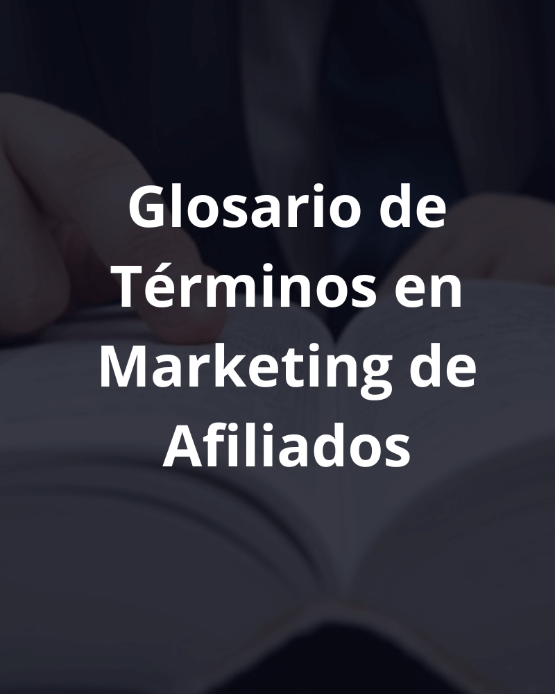 Glosario de Términos en Marketing de Afiliados