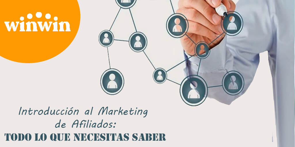 Introducción al Marketing de Afiliados: Todo lo que Necesitas Saber