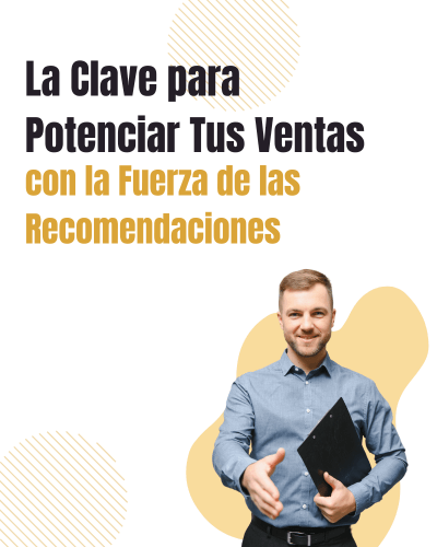 La Clave para Potenciar Tus Ventas con la Fuerza de las Recomendaciones