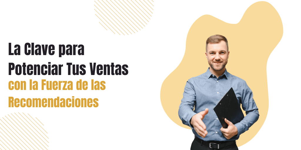 la-clave-para-potenciar-tus-ventas-con-la-fuerza-de-las-recomendaciones