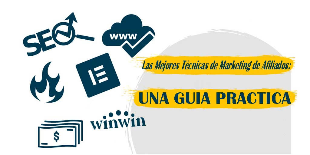las-mejores-tecnicas-de-marketing-de-afiliados-una-guia-practica