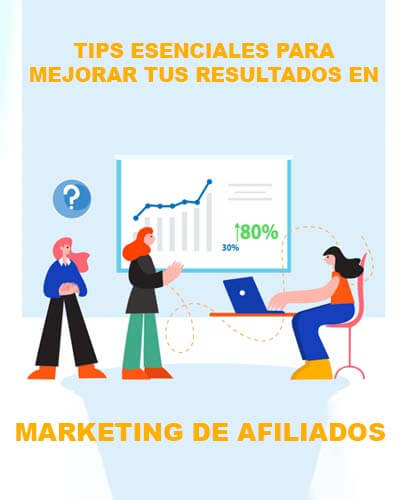 Tips Esenciales para Mejorar tus Resultados en Marketing de Afiliados